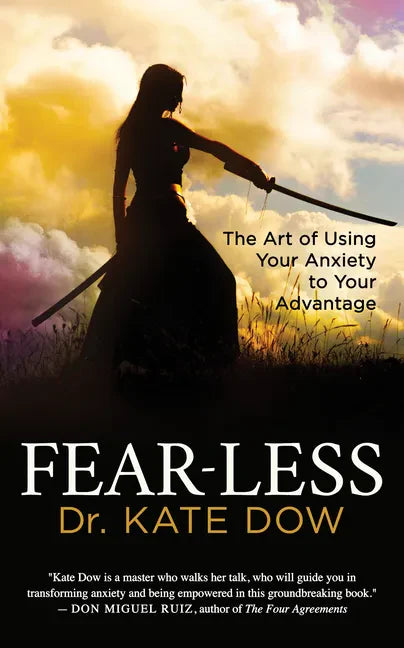 Fear-Less: The Art of Using Your Anxiety to Your Advantage - Paperback