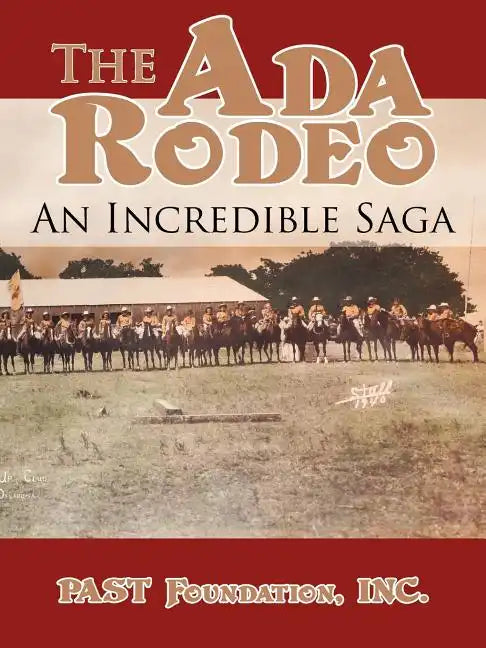 The Ada Rodeo: An Incredible Saga - Paperback