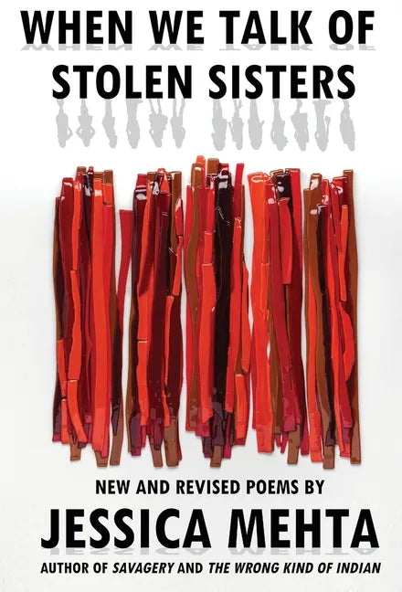 When We Talk of Stolen Sisters: New and Revised Poems - Hardcover