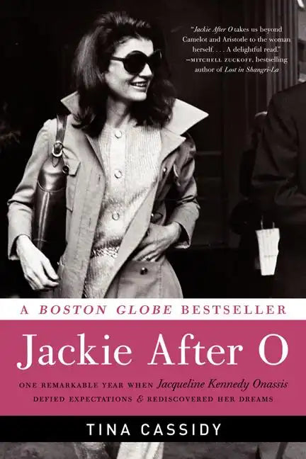 Jackie After O: One Remarkable Year When Jacqueline Kennedy Onassis Defied Expectations and Rediscovered Her Dreams - Paperback