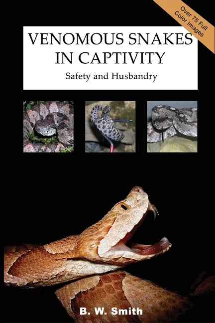 Venomous Snakes in Captivity: Safety and Husbandry - Paperback