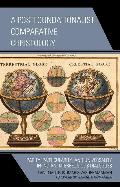 A Postfoundationalist Comparative Christology: Parity, Particularity, and Universality in Indian Interreligious Dialogues - Hardcover