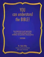 You Can Understand the Bible: An Introduction to and Application of the Contextual/Textual Method of Biblical Interpretation (Hermeneutics) - Paperback