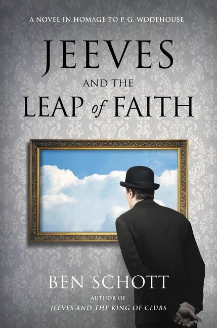 Jeeves and the Leap of Faith: A Novel in Homage to P. G. Wodehouse - Hardcover