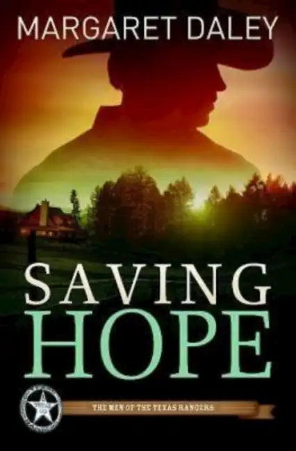 Saving Hope: The Men of the Texas Rangers - Book 1 - Paperback
