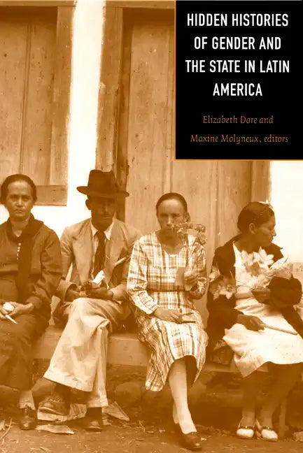 Hidden Histories of Gender and the State in Latin America - Paperback