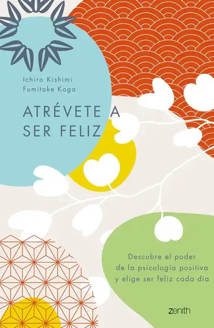 Atrévete a Ser Feliz / The Courage to Be Happy - Paperback