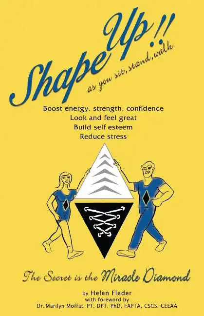 Shape Up as you sit, stand and walk, it's nature's Miracle Exercise: Shape Up as you sit, stand and walk, it's nature's Miracle Exercise - Paperback