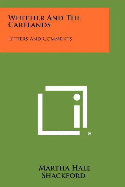 Whittier and the Cartlands: Letters and Comments - Paperback