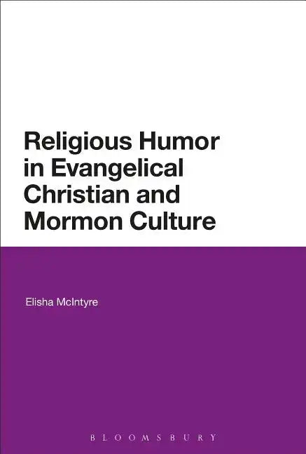 Religious Humor in Evangelical Christian and Mormon Culture - Paperback