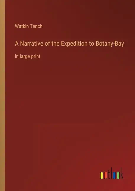 A Narrative of the Expedition to Botany-Bay: in large print - Paperback