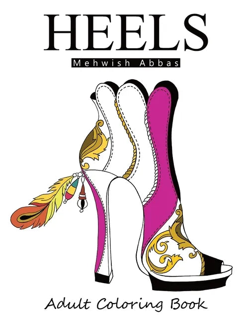Heels: Adult Coloring Book: It's all about shoes - Paperback
