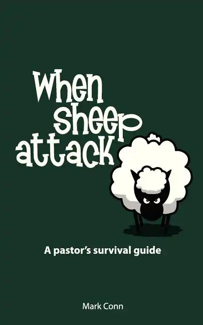 When Sheep Attack: A pastor's survival guide - Paperback