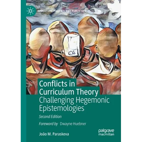 Conflicts in Curriculum Theory: Challenging Hegemonic Epistemologies - Paperback