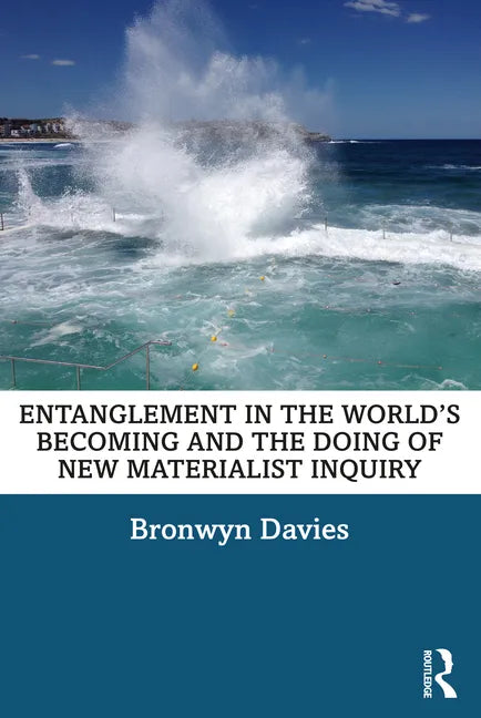 Entanglement in the World's Becoming and the Doing of New Materialist Inquiry - Paperback