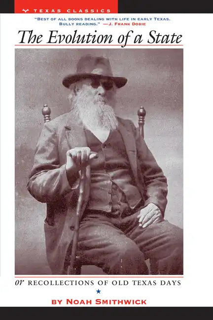 The Evolution of a State, or, Recollections of Old Texas Days - Paperback