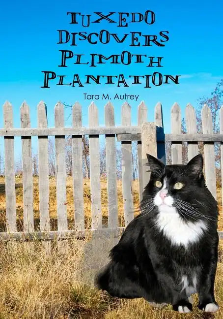 Tuxedo Discovers Plimoth Plantation - Paperback