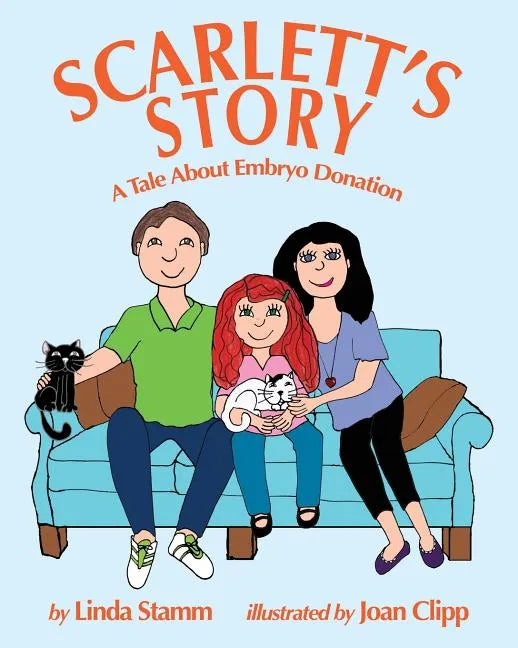 Scarlett's Story: A Tale About Embryo Donation - Paperback