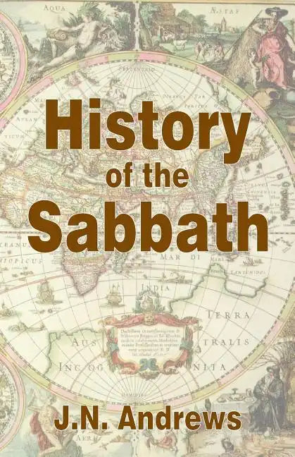 History of the Sabbath & First Day of the Week - Paperback