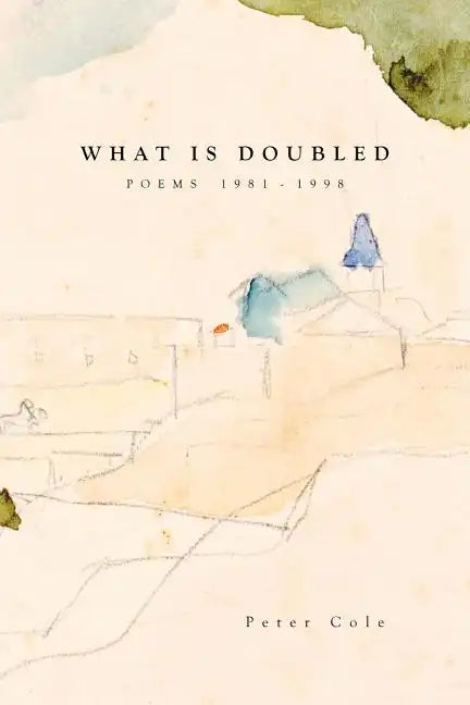 What is Doubled: Poems 1981-1998 - Paperback