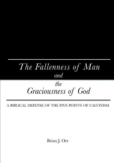 The Fallenness of Man and the Graciousness of God - Paperback