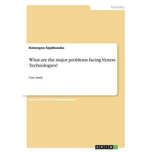 What are the major problems facing Vaxess Technologies?: Case study - Paperback