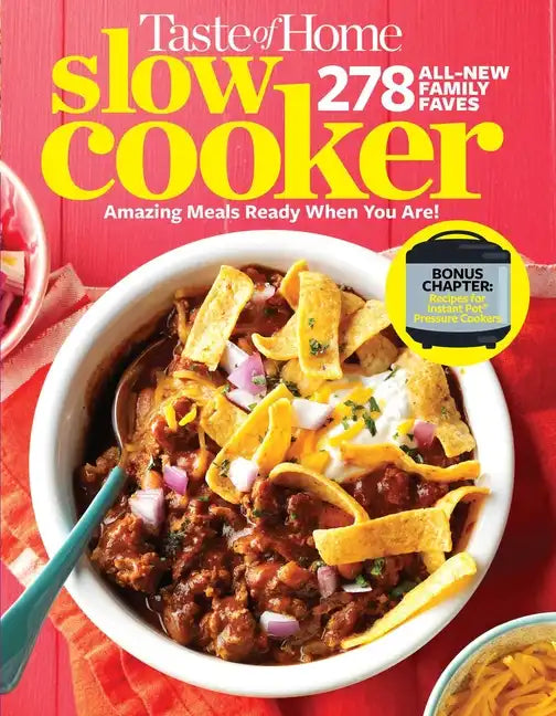 Taste of Home Slow Cooker 3e: 278 All New Family Faves! Amazing Meals Ready When You Are + Instant Pot Bonus Chapter! - Paperback