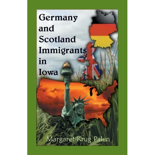 Germany and Scotland Immigrants to Iowa - Paperback