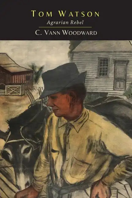 Tom Watson: Agrarian Rebel: Agrarian Rebel - Paperback