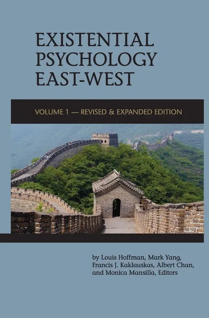 Existential Psychology East-West (Revised and Expanded Edition) - Hardcover