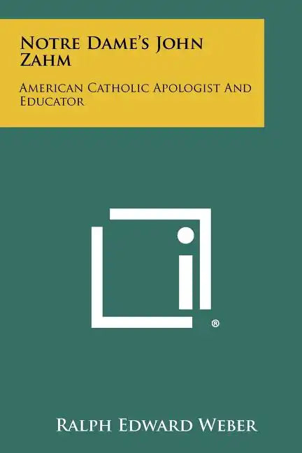 Notre Dame's John Zahm: American Catholic Apologist And Educator - Paperback