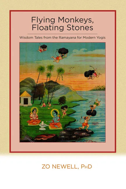 Flying Monkeys, Floating Stones: Wisdom Tales from the Ramayana for Modern Yogis - Paperback