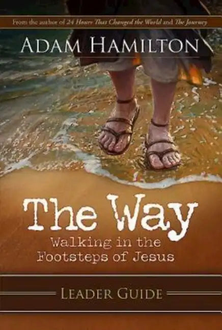 The Way: Leader Guide: Walking in the Footsteps of Jesus - Paperback