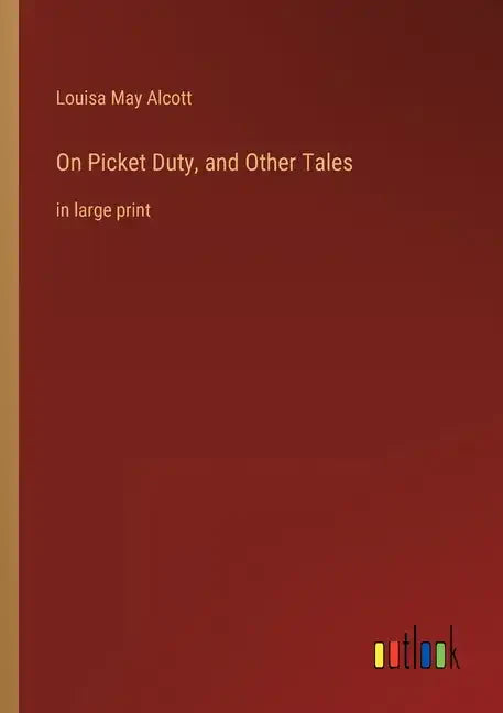 On Picket Duty, and Other Tales: in large print - Paperback