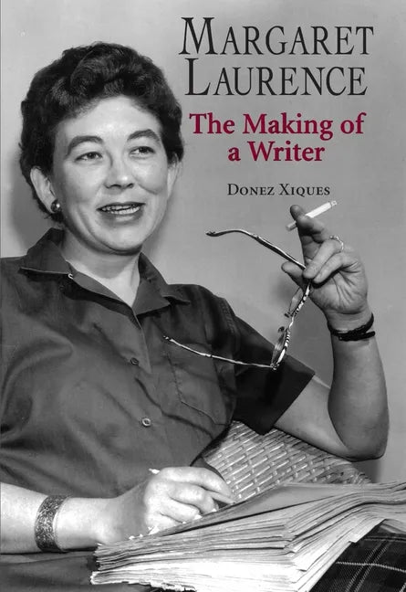 Margaret Laurence: The Making of a Writer - Hardcover