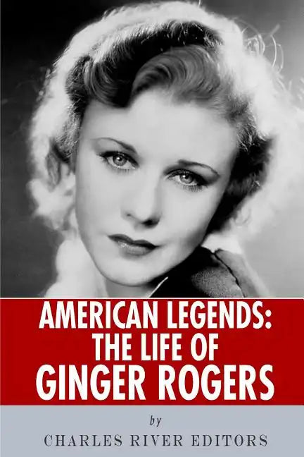 American Legends: The Life of Ginger Rogers - Paperback