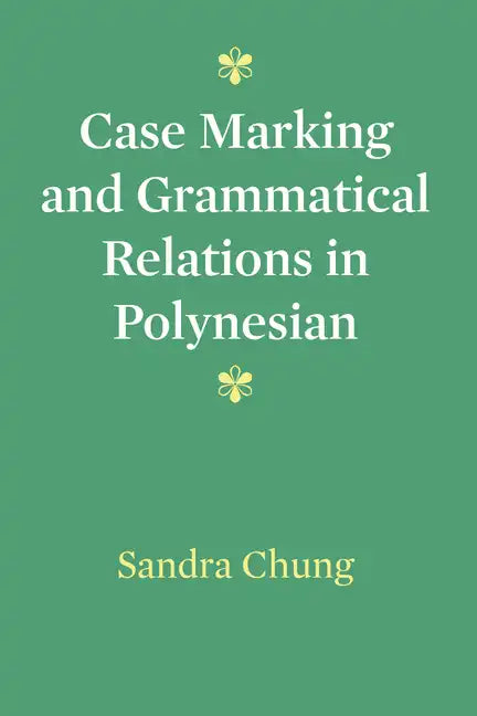 Case Marking and Grammatical Relations in Polynesian - Paperback