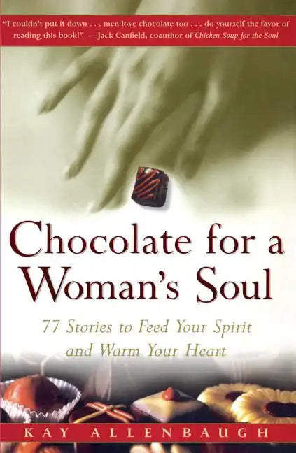Chocolate for a Womans Soul: 77 Stories to Feed Your Spirit and Warm Your Heart - Paperback