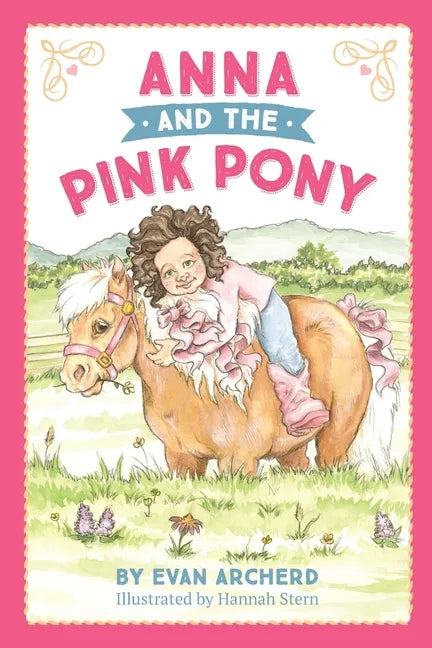 Anna and the Pink Pony: A gorgeously-illustrated early reader that celebrates the magic between children and horses - Paperback