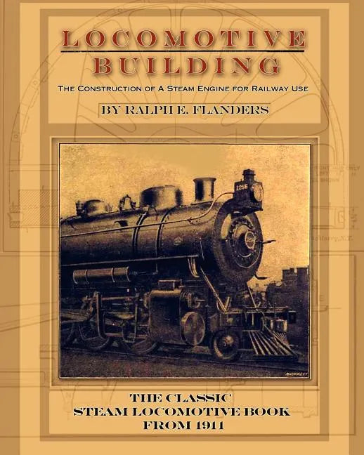 Locomotive Building: Construction of a Steam Engine for Railway Use - Paperback