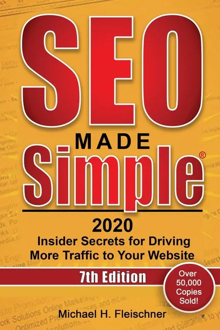 SEO Made Simple 2020: Insider Secrets for Driving More Traffic to Your Website - Paperback