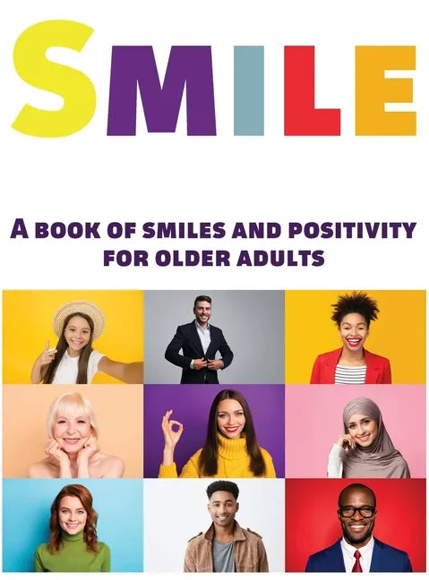 Smile: A Book of Smiles and Positivity for Older Adults - Hardcover