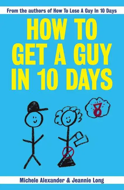 How To Get A Guy In 10 Days - Paperback