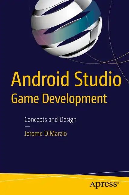 Android Studio Game Development: Concepts and Design - Paperback
