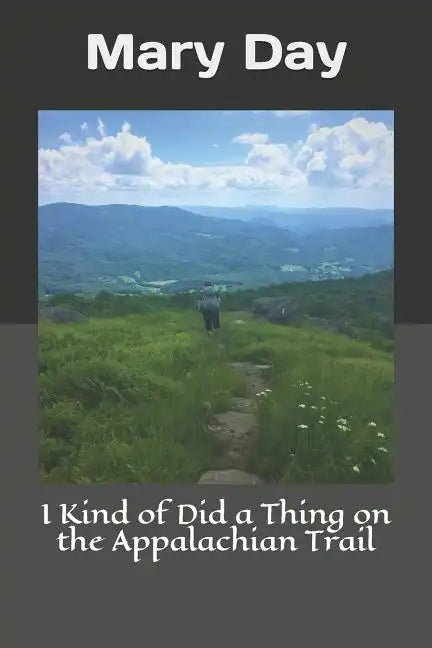 I Kind of Did a Thing on the Appalachian Trail - Paperback