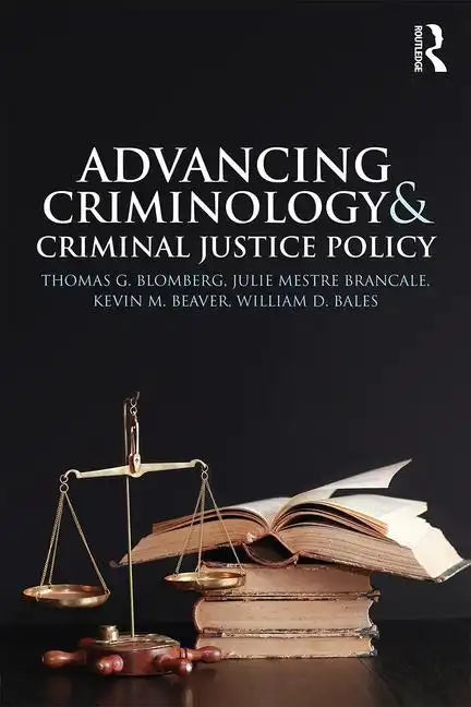 Advancing Criminology and Criminal Justice Policy - Paperback
