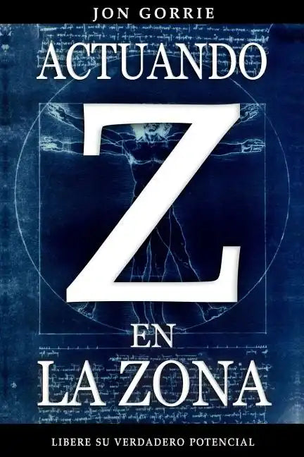 Actuando en La Zona: Libere su verdadero potencial - Paperback