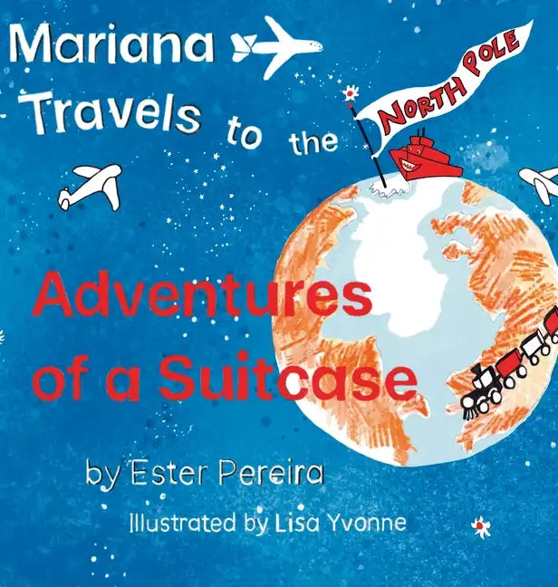 Mariana Travels to the North Pole - Hardcover