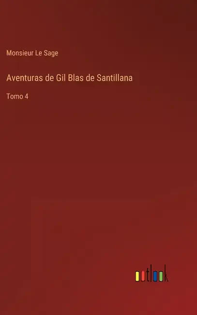 Aventuras de Gil Blas de Santillana: Tomo 4 - Hardcover