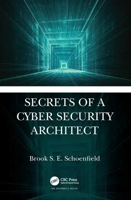 Secrets of a Cyber Security Architect - Hardcover